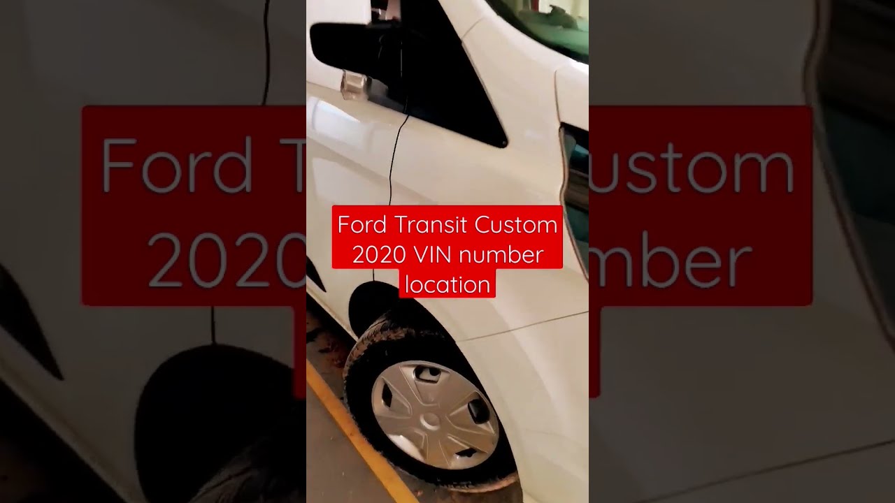Ford Transit Custom 2020 VIN Number Location