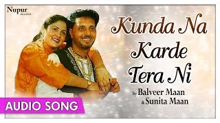 #kundanakardeterani #punjabisong #balveermaan #sunitamaan #priyaaudio
don't forget to hit like, comment & share !! album: film vekhda deor
mera song: kunda n...