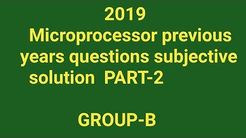 2019, microprocessor previous years subjective solution PART-2 , interrupt, interface memory