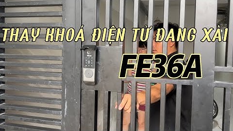Thay thế khoá cổng điện tử qua FE36 | PHGLock