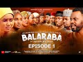 BALARABA EPISODE 1