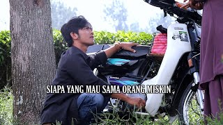 FILM PENDEK - ORANG INI DITOLAK CINTANYA KARNA MISKIN