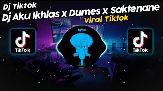 DJ AKU IKHLAS x DUMES x SAKTENANE WILDTZZ REMIXER VIRAL TIK TOK TERBARU 2023!!