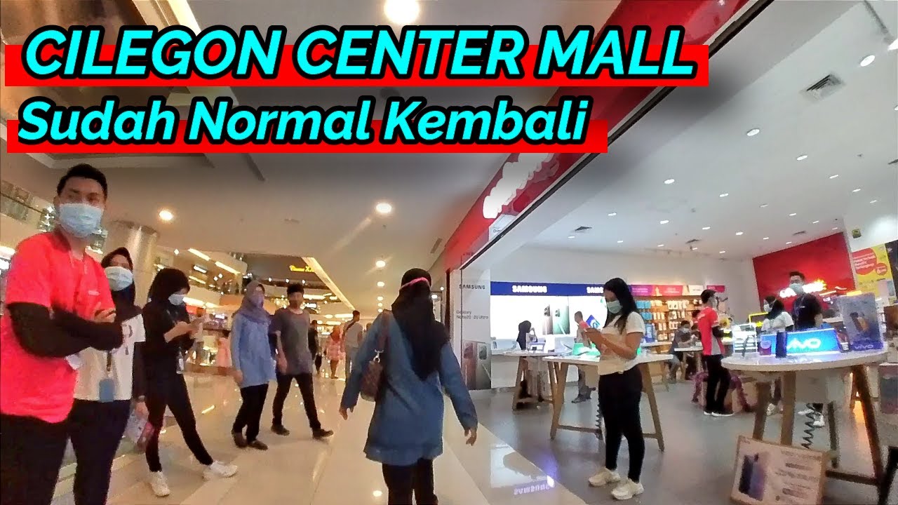 Update Terkini Suasana CILEGON CENTER MALL Sudah Normal Kembali