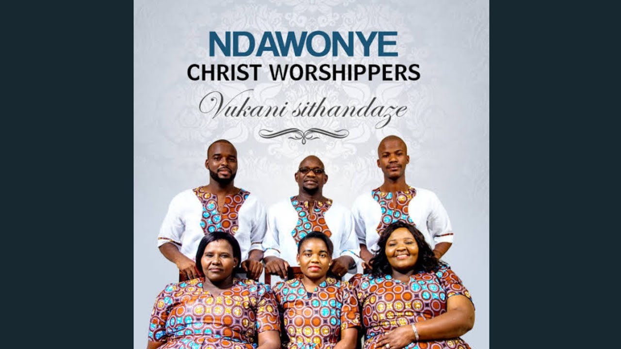Watch Kwakukuningi kudekiwe - Ndawonye Christ Worshippers on YouTube Watch Kwakukuningi kudekiwe - Ndawonye Christ Worshippers on YouTube