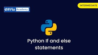 Ch15 Python If and else statements | By GWiz Academy | Certificate Included
