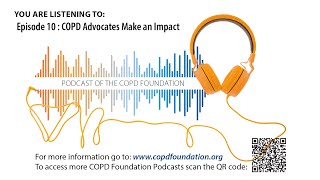 Episode 10 : COPD Advocates Make an Impact