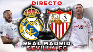 NARRACIÓN EN DIRECTO | REAL MADRID vs SEVILLA FC EN VIVO