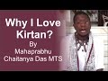 Why i love kirtan by mahaprabhu chaitanya das