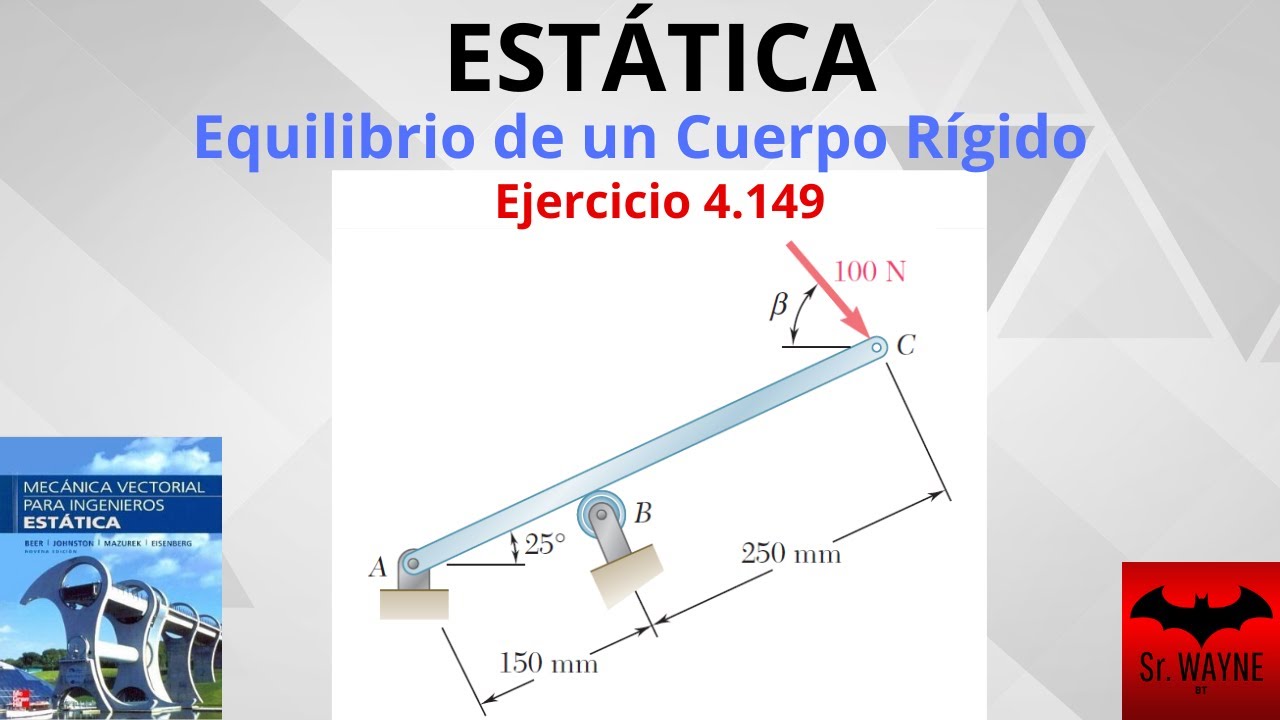 ESTÁTICA: Equilibrio de un Cuerpo Rígido | Ejercicio 4.149 Beer and Johnston 9 ed