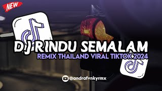 DJ RINDU SEMALAM (TITI KAMAL) REMIX THAILAND VIRAL TIKTOK 2024 🔥🥵
