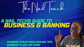 BUSINESS & BANKING | Nail Tech Guide | Small Business Startup Info | The Nail Teach | KeishaNails