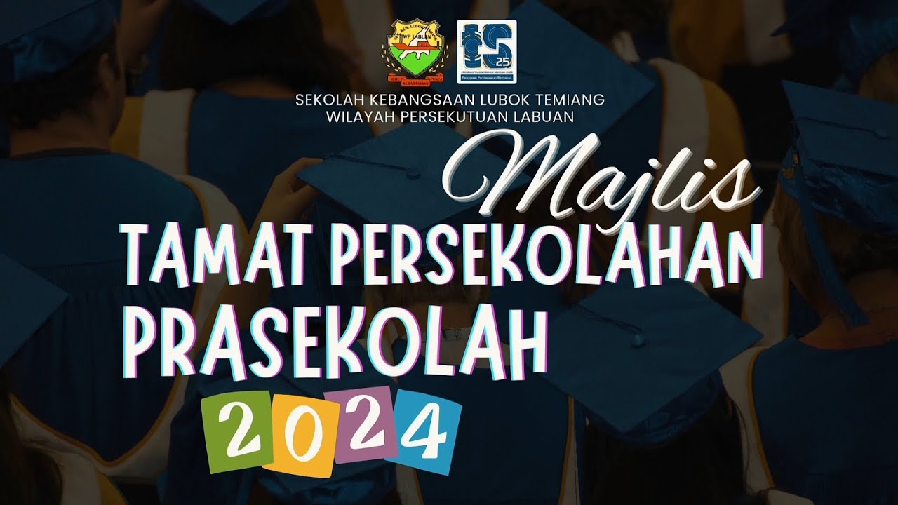 MAJLIS TAMAT PERSEKOLAHAN PRASEKOLAH SK LUBOK TEMIANG SESI 2024/2025