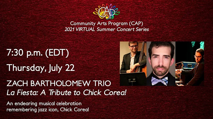 Zach Bartholomew Trio - July 22, 2021 - CAP 2021 VIRTUAL Summer Concert Series