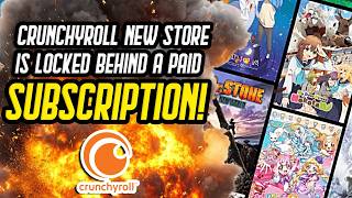 Sony Is LOCKING It's Crunchyroll Store Behind A PAID Subscription!!!