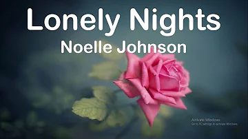 Noelle Johnson - Lonely Nights (Lyrics)