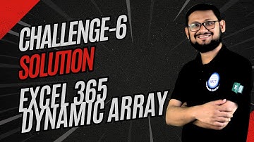Solution to Challenge-6| Excel 365 Dynamic Array Formulas| Let|Filter