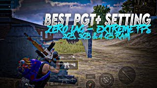 Best PGT+ Setting For 2GB,3GB And 4GBRam Device | No Lag No Render | Super Smooth & Extream FPS-BGMI screenshot 4