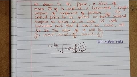 As shown in the figure a block of mass √3kg is kept on a horizontal rough surface of coefficient of