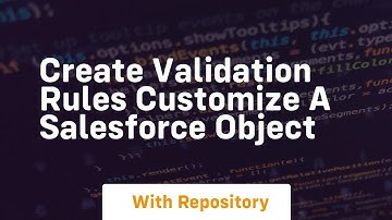 Create validation rules customize a salesforce object