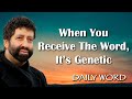 When you Receive the Word, it's Genetic  [Unlocking the Divine DNA Message 2390)]