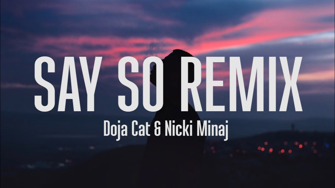 Doja Cat - Say So (feat. Nicki Minaj): listen with lyrics