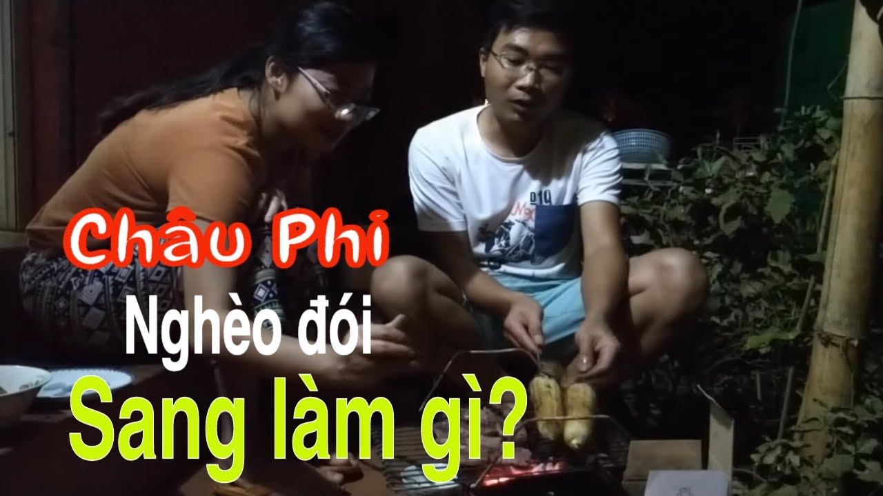 Ready go to ... https://youtu.be/FneyhA8poKo [ Vá»£ chá»ng tÃ´i sang ChÃ¢u Phi lÃ m gÃ¬|| 2Q Vlogs cuá»c sá»ng chÃ¢u phi]