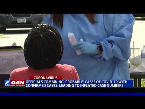 Officials combining ‘probable’ cases of COVID-19 with confirmed cases