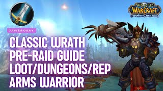 Arms Warrior | Pre-raid Loot Guide + Dungeon/Rep Priority for Classic Wrath