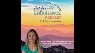 Episode 91: Nutrition for Injury Recovery with Callie Roseland, MS RD CSSD screenshot 2