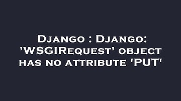Django : Django: 