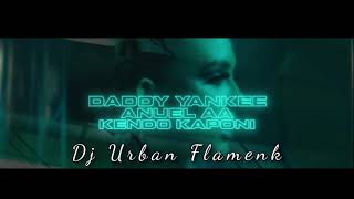 Daddy Yankee, Anuel AA & Kendo Kaponi - Don Don Remix Dj Urban Flamenk
