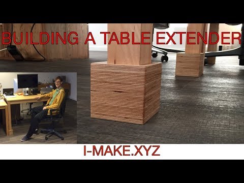 मेरे कार्य सहयोगी के लिए एक टेबल ऊंचाई विस्तारक बनाना