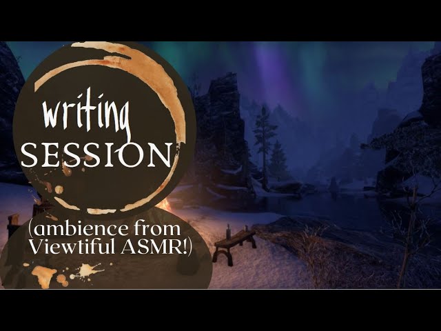 Writing Session | in Eastmarch (ambience by Viewtiful ASMR) class=