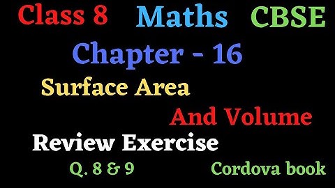 Class 8 Maths chapter 16 Surface Area and Volume #review_exercise Q. 8 and 9 #cordova_book