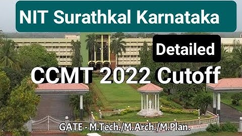 CCMT 2022 Cutoff | Part 02 | NIT Surathkal | NITs Previous Year Cutoff Score - GATE MTech/MArchMPlan