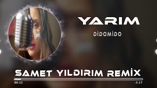 Video thumbnail of "Didomido - Yarım ( Samet Yıldırım Remix )"