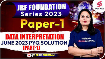UGC NET Dec 2023 | Paper 1 | Data Interpretation June 2023 PYQ Solution (Part-1) | Priti Ma
