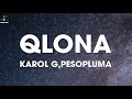 Karol G, Peso Pluma - QLONA (Letra/Lyrics)