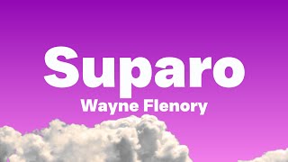 Suparo my baby suparo (Paroles/Lyrics) Wayne Flenory - Suparo Tiktok Song