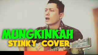 Stinky-MUNGKINKAH |COVER