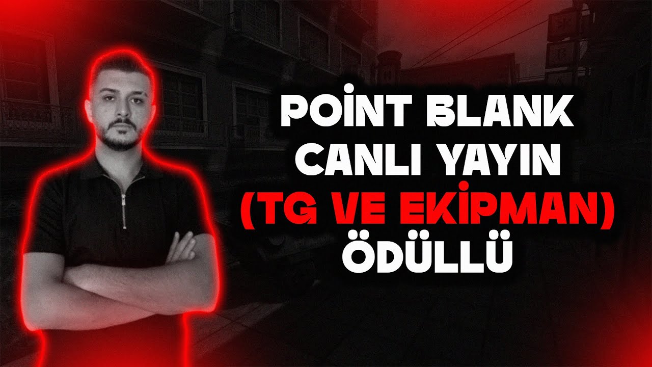 Point Blank TG Ödüllü Yayın! 🔴 ÇEKİLİŞ AÇIKLANIYOR! 🔴 CANLI / LİVE