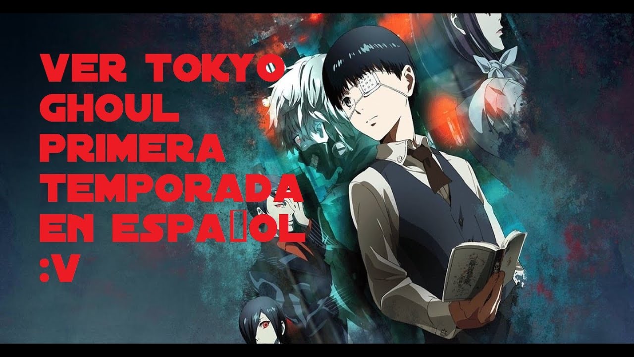 TOKYO GHOUL primera temporada en (español latino) - YouTube