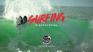 Surfing is Everything: Taylor Knox