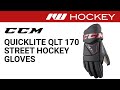 CCM QuickLite QLT 170 Glove Review CCM QuickLite QLT 170 Glove Review