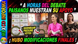 A HORAS DEL DEBATE SHEINBAUM MUESTRA TREMENDO APOYO PAISANO. HUBO MODIFICACIONES FINALES.