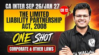 CA Inter Corporate &amp; Other Laws | The Limited Liability Partnership Act , 2008 | CA Chaitanya Jain