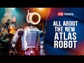 How does boston dynamics new atlas robot work  whats unique about the atlas humanoid robot