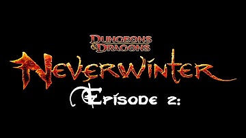 NeverWinter: Episode 2: A Noob