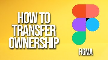 How To Transfer Ownership Figma Tutorial